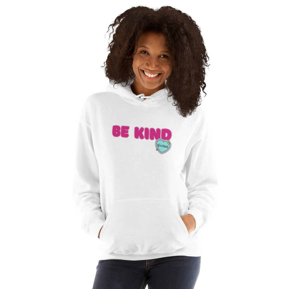 Be Kind (of a Bitch) Hoodie