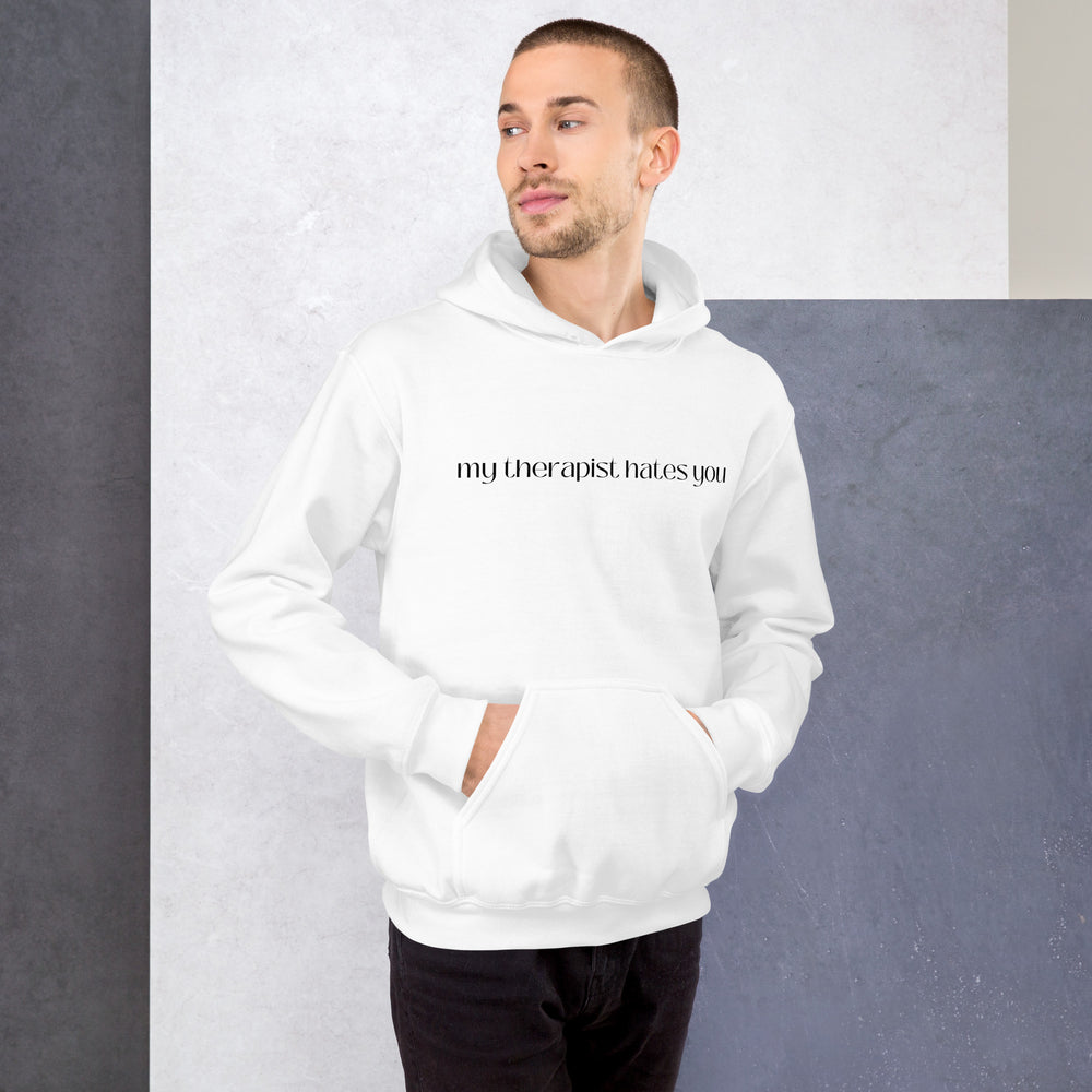 My Therapist Hates You Hoodie