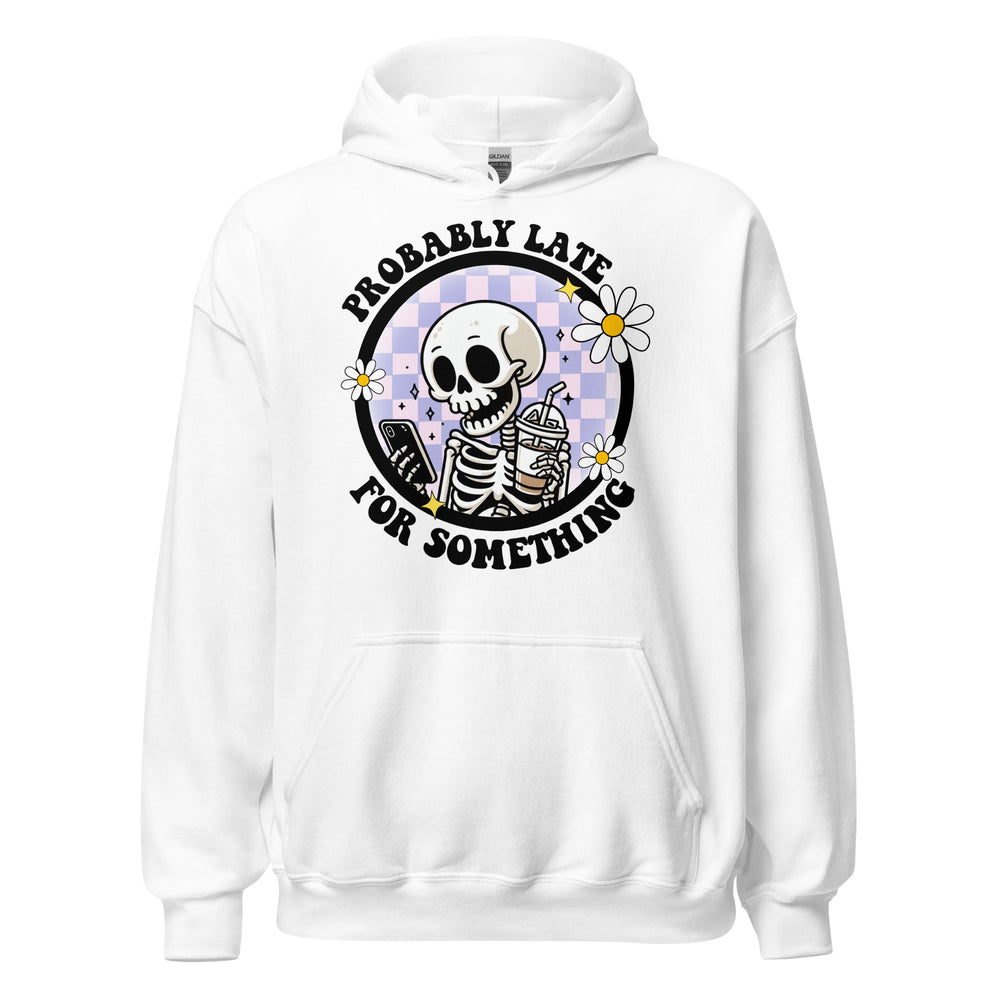 Probably Late Hoodie