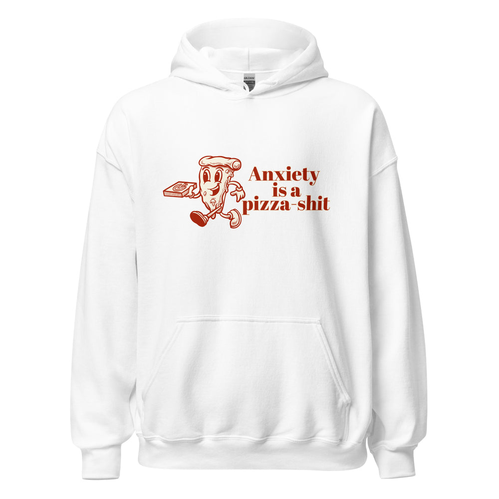 Anxiety is a Pizza-Shit Hoodie