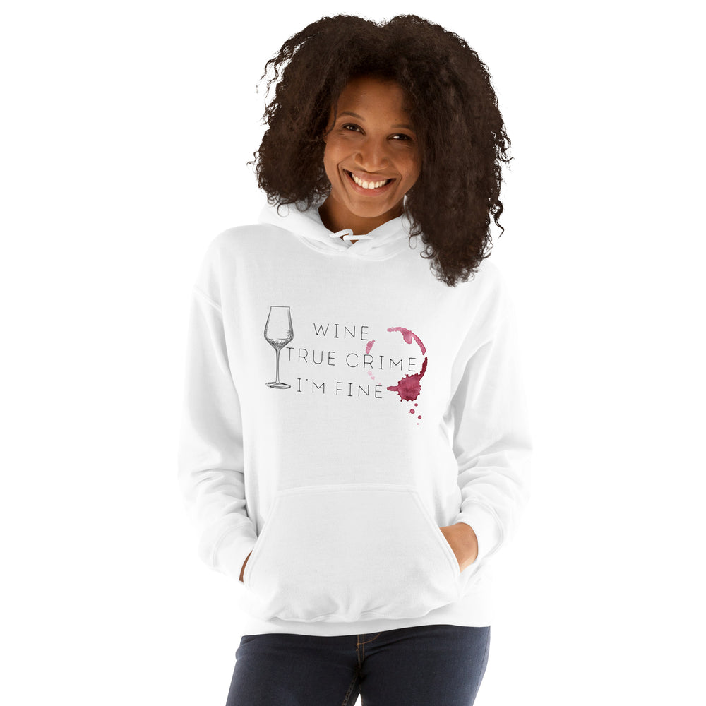 Wine True Crime I'm Fine Hoodie