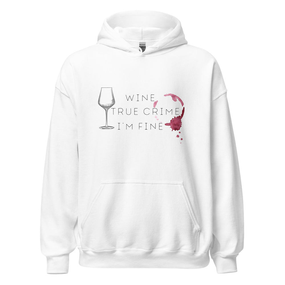 Wine True Crime I'm Fine Hoodie