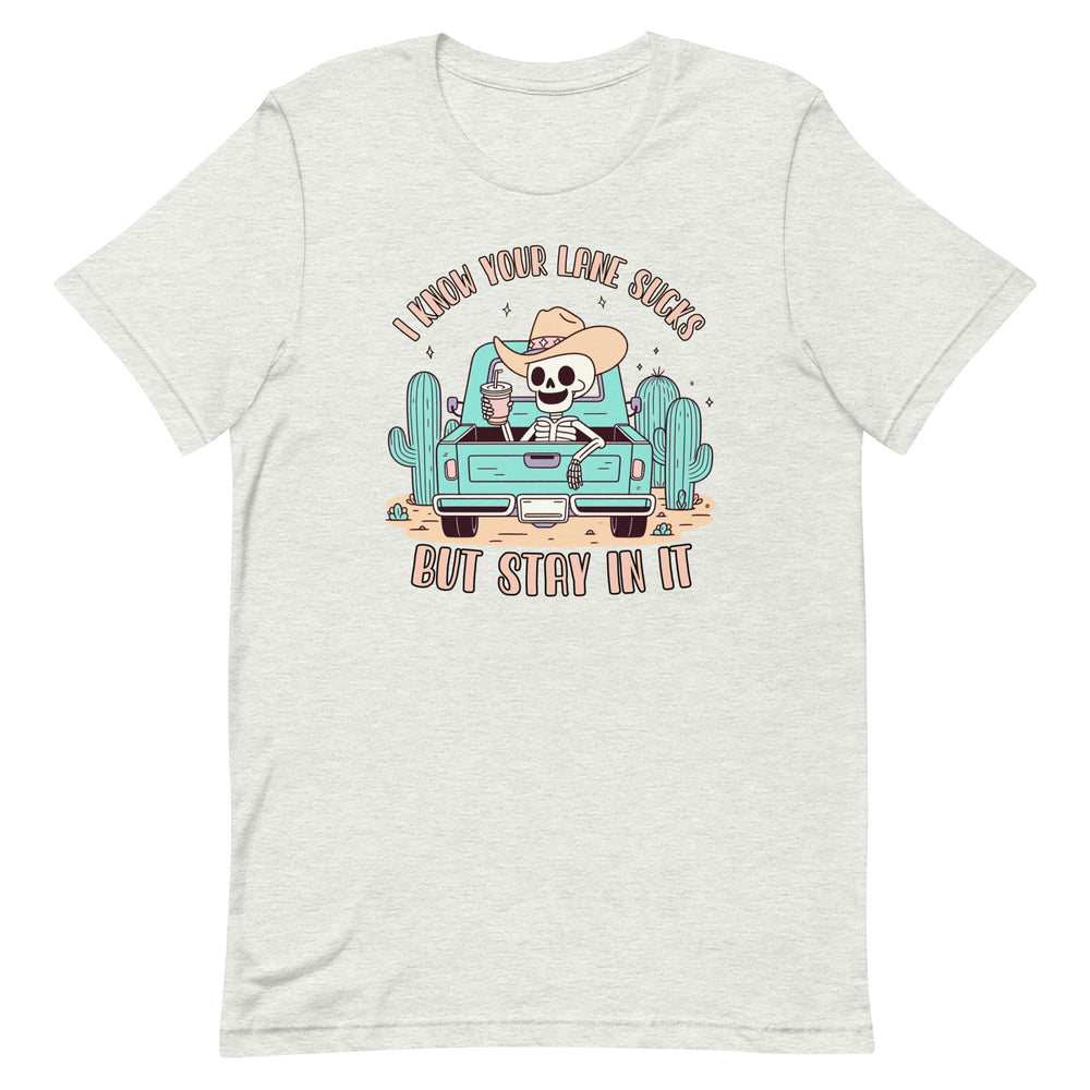 Stay In Your Lane T-Shirt