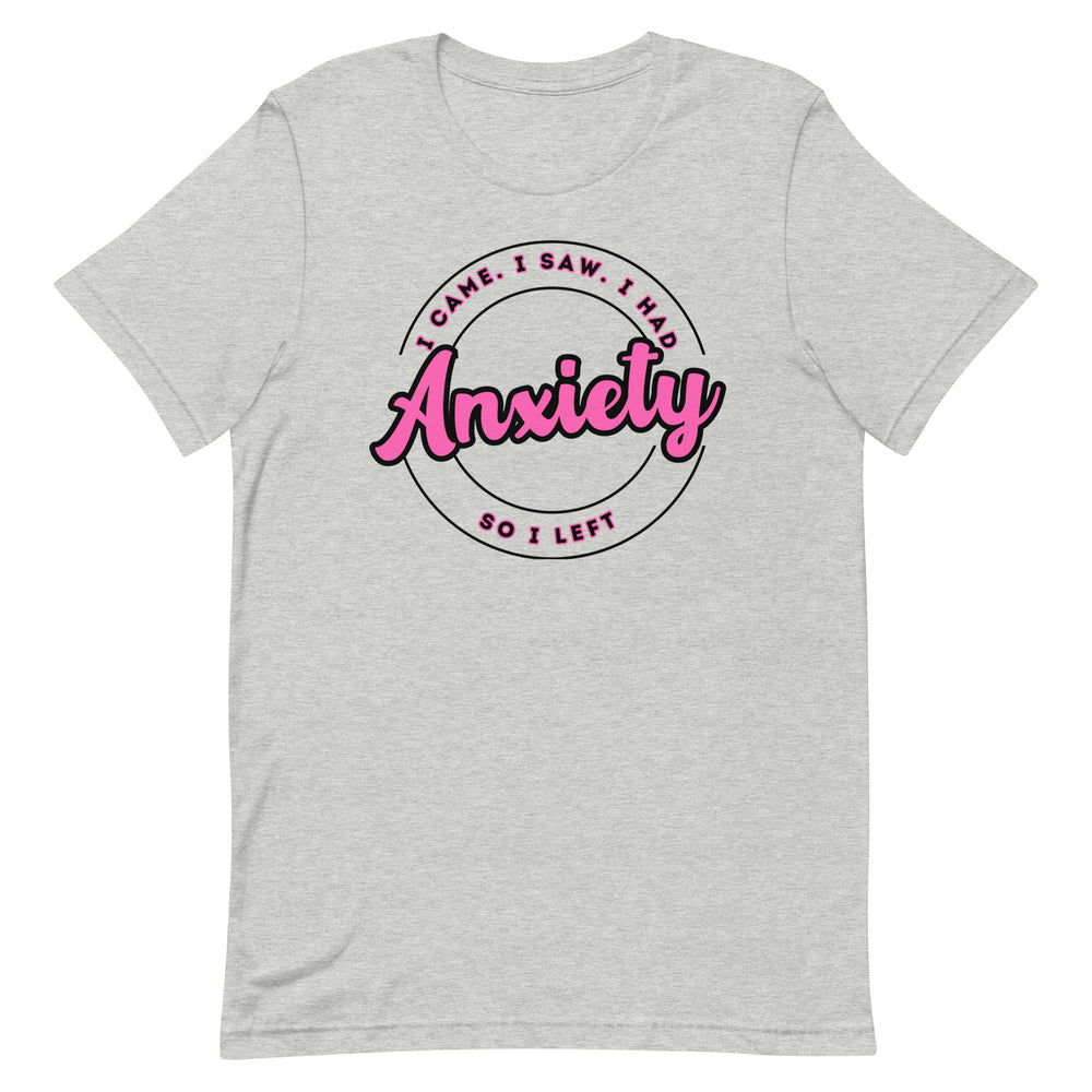 I Had Anxiety T-Shirt