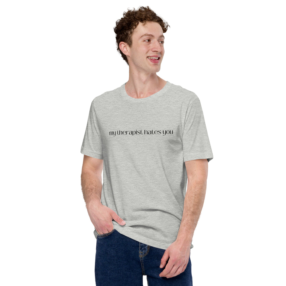 My Therapist Hates You T-Shirt