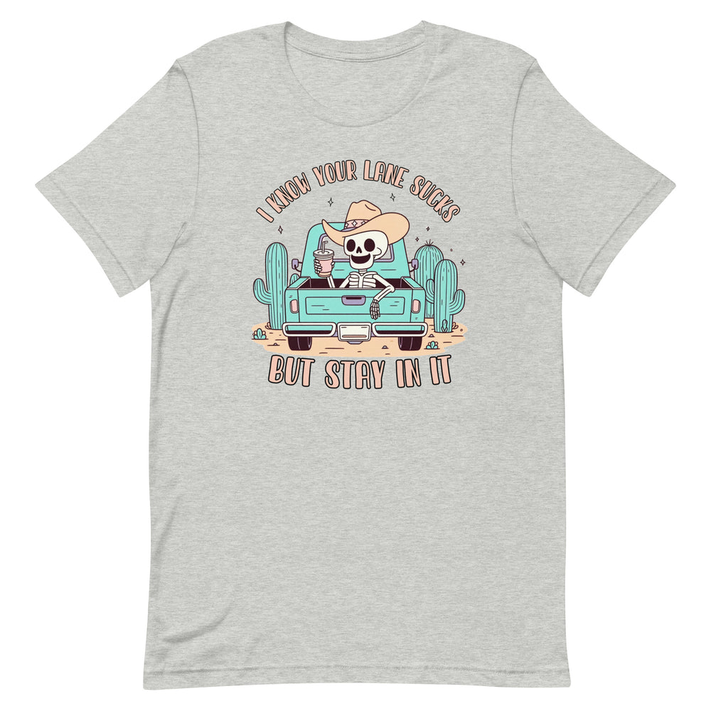 Stay In Your Lane T-Shirt