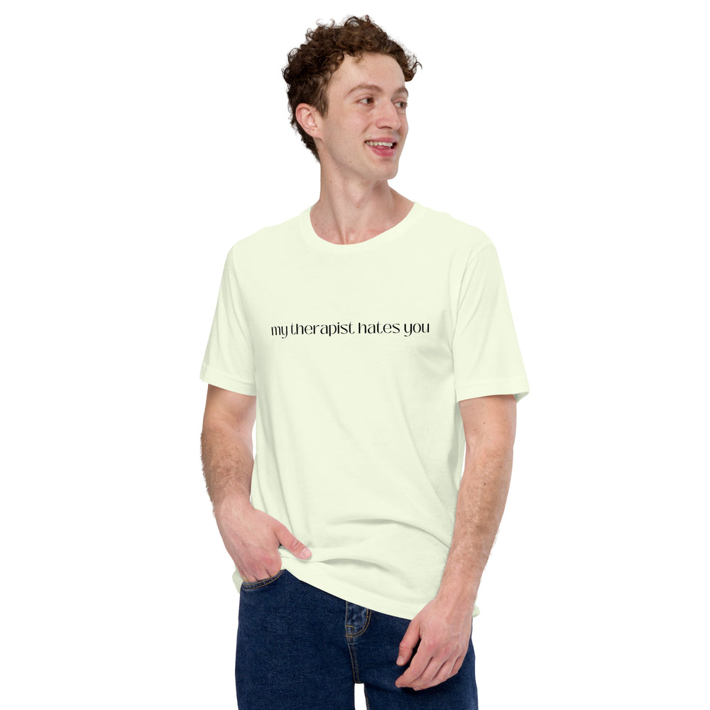 My Therapist Hates You T-Shirt