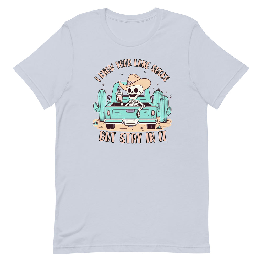 Stay In Your Lane T-Shirt