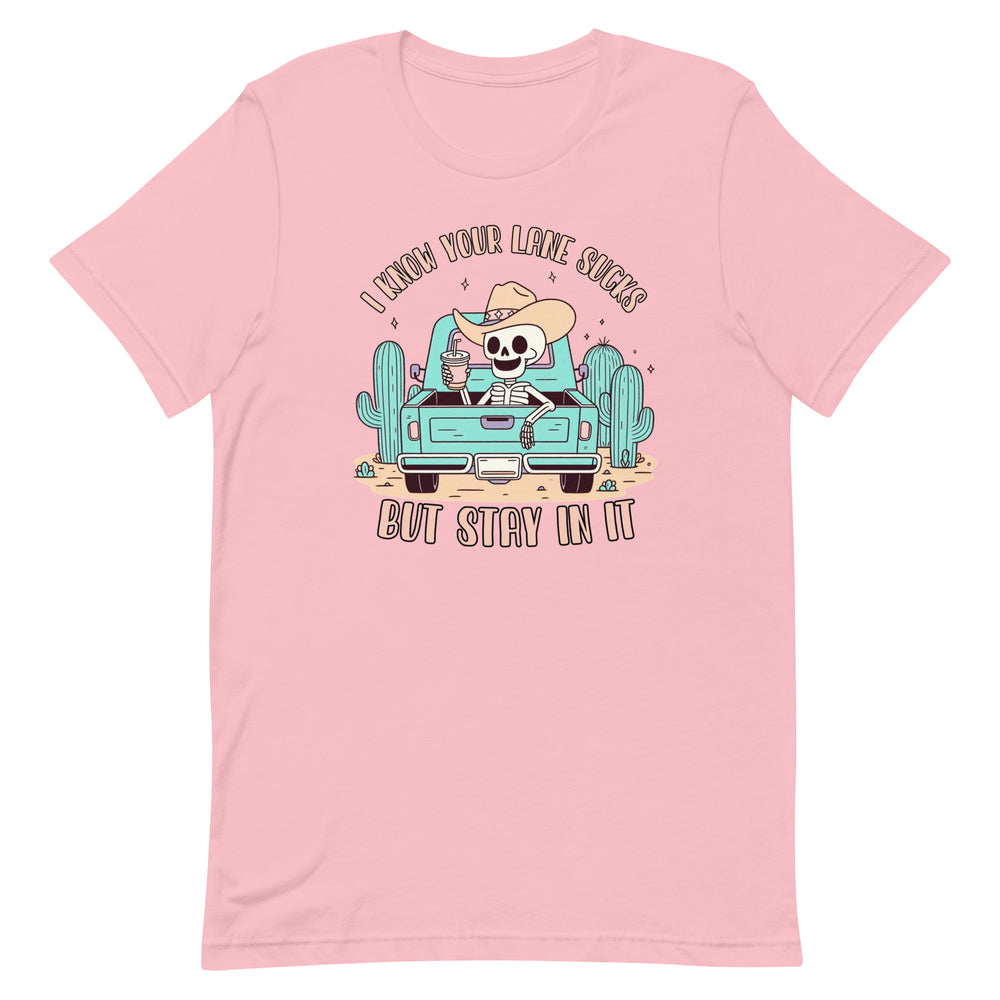 Stay In Your Lane T-Shirt