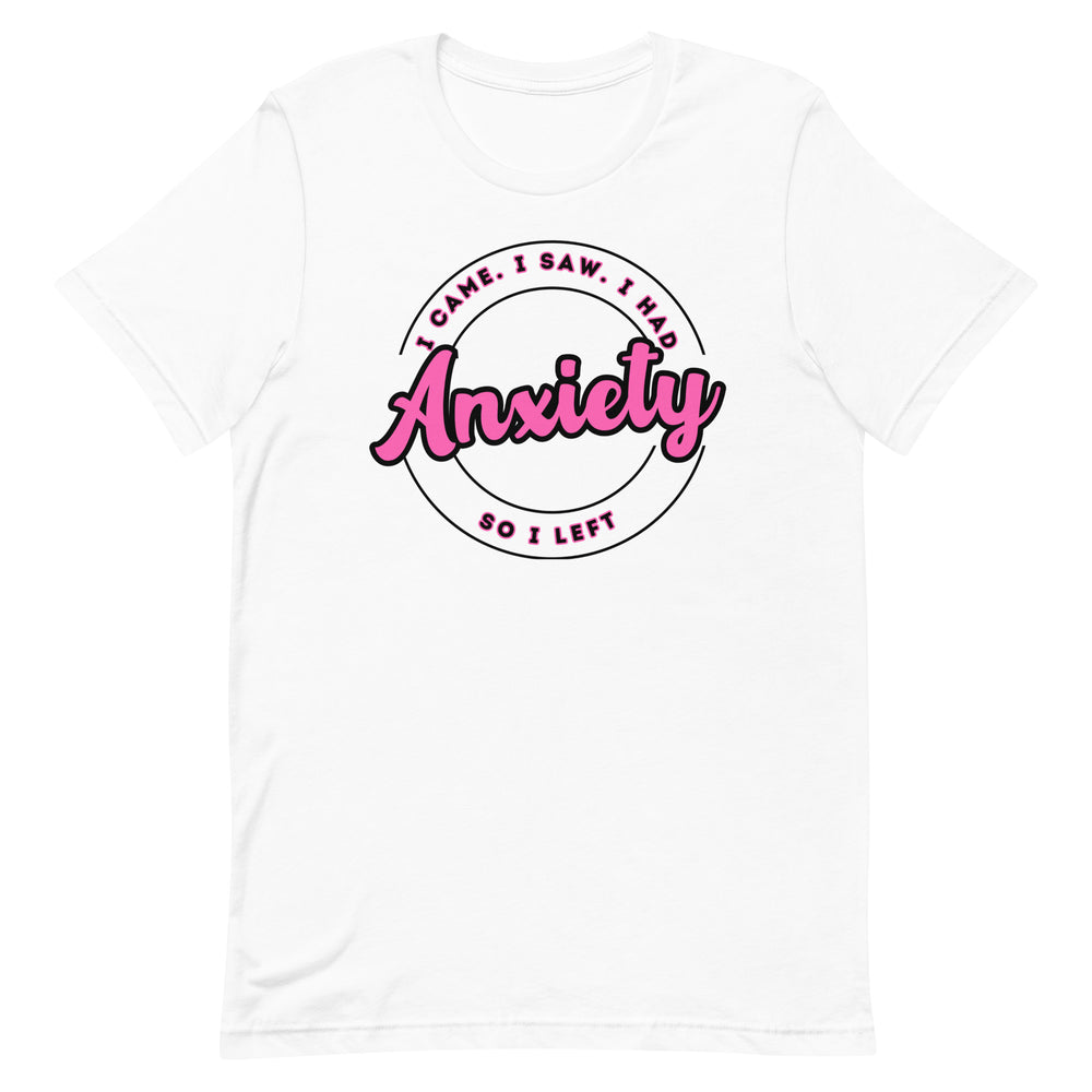 I Had Anxiety T-Shirt