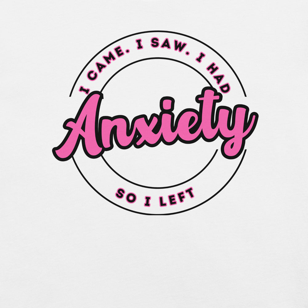 I Had Anxiety T-Shirt