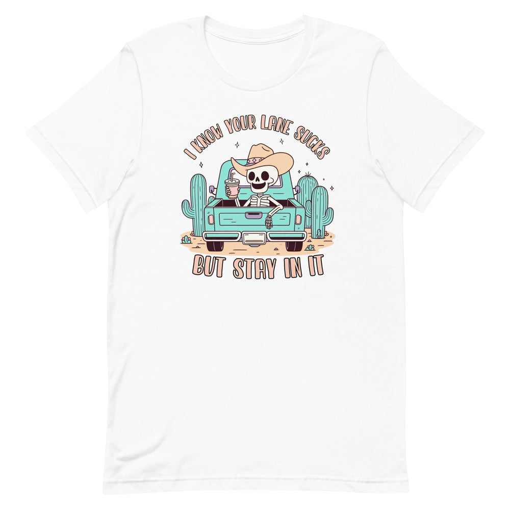 Stay In Your Lane T-Shirt