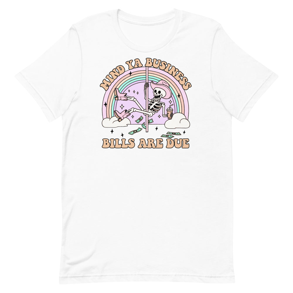 Bills Are Due T-Shirt