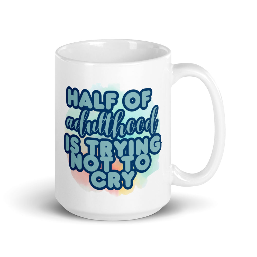 Half of Adulthood Mug